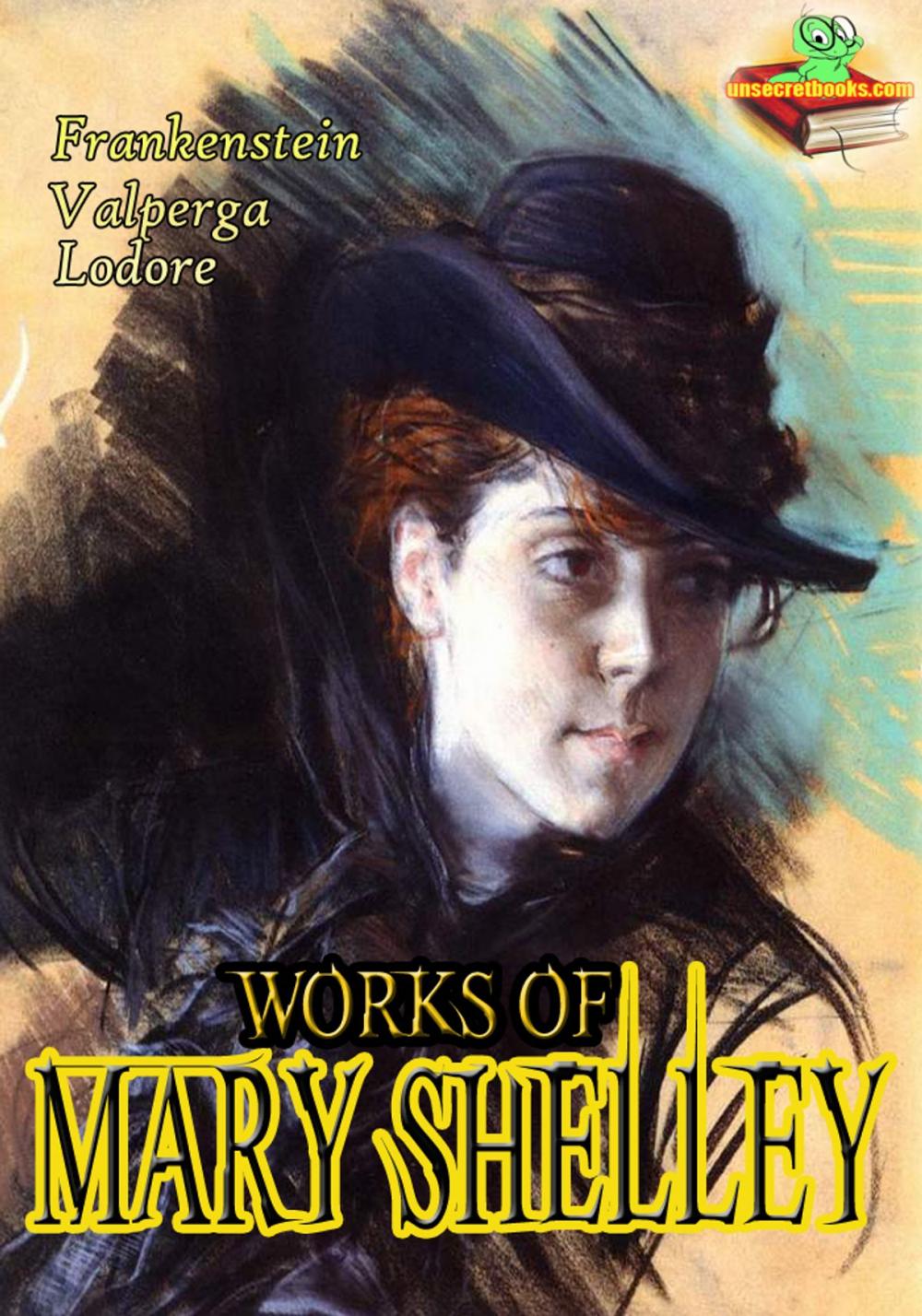 Big bigCover of Works of Mary Shelley: Frankenstein, Valperga, and More! (12 Works)