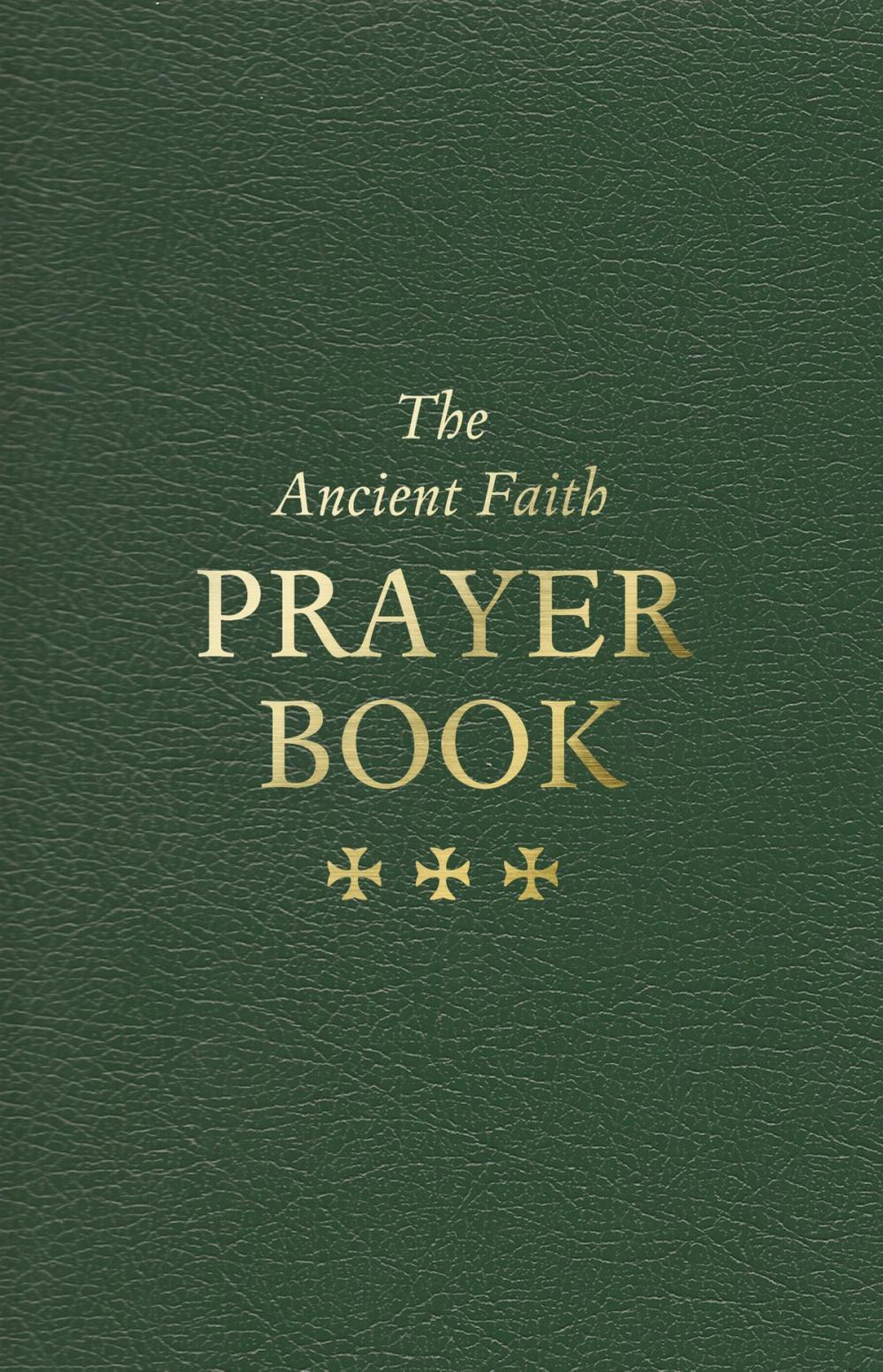 Big bigCover of The Ancient Faith Prayer Book