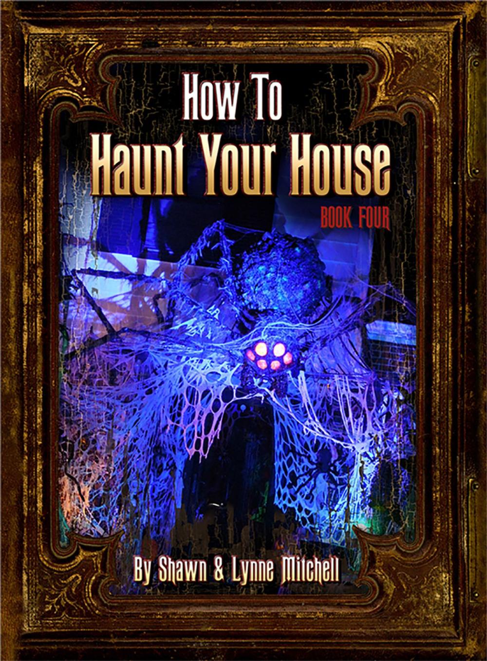 Big bigCover of How to Haunt Your House, Book Four