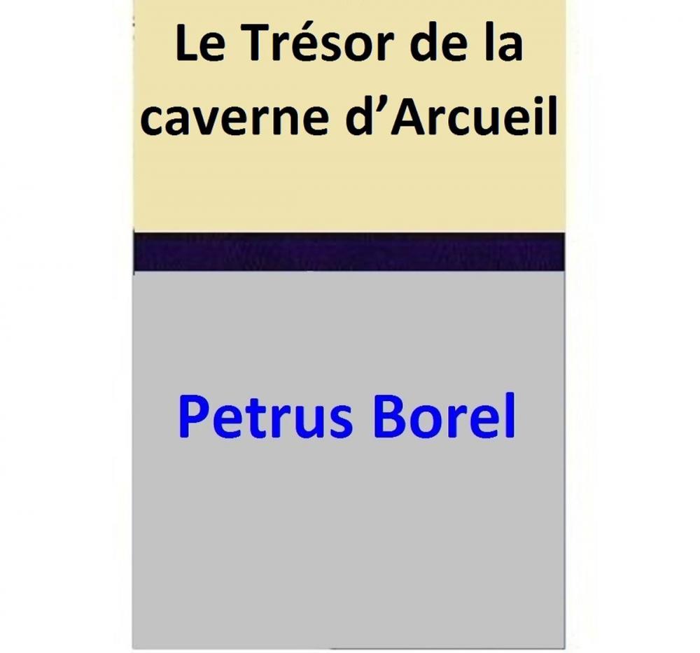 Big bigCover of Le Trésor de la caverne d’Arcueil