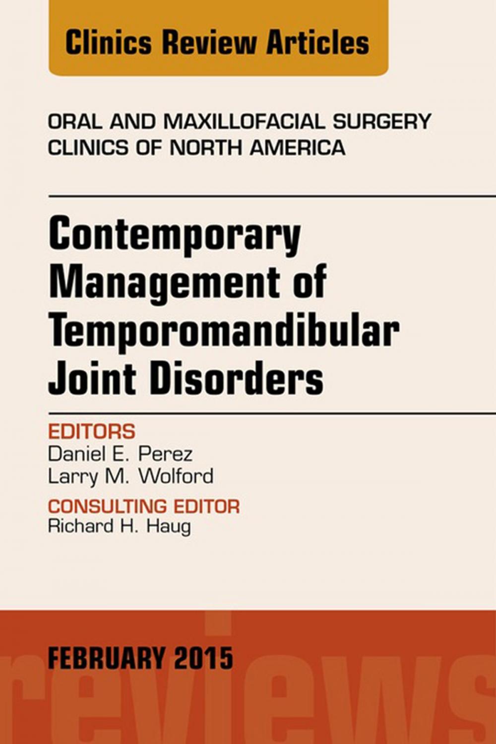 Big bigCover of Contemporary Management of Temporomandibular Joint Disorders, An Issue of Oral and Maxillofacial Surgery Clinics of North America, E-Book
