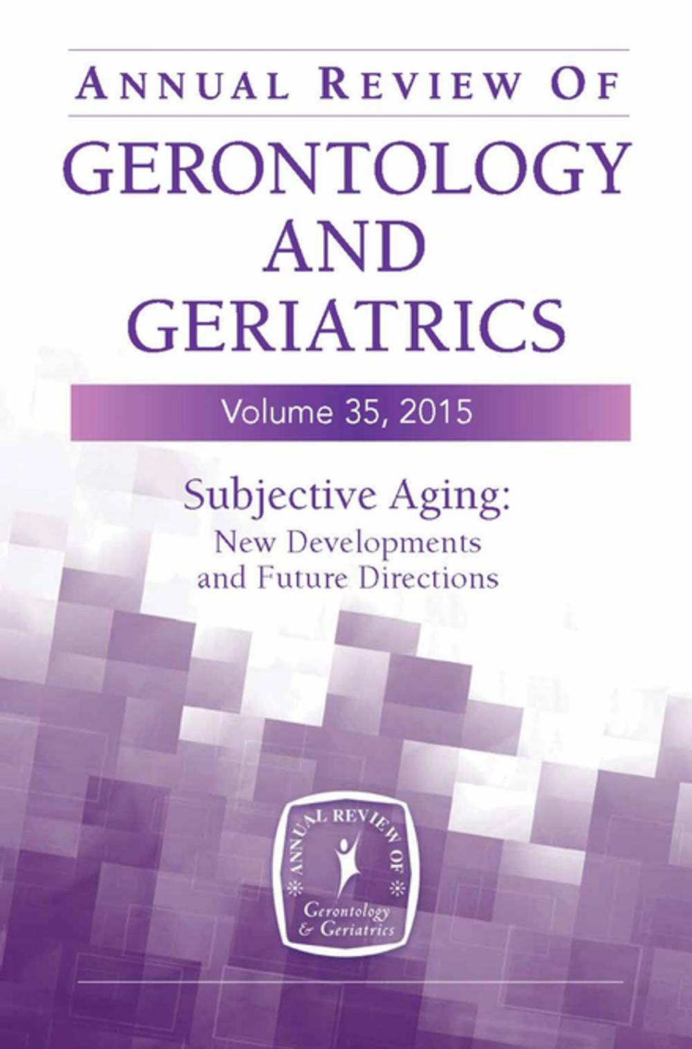 Big bigCover of Annual Review of Gerontology and Geriatrics, Volume 35, 2015
