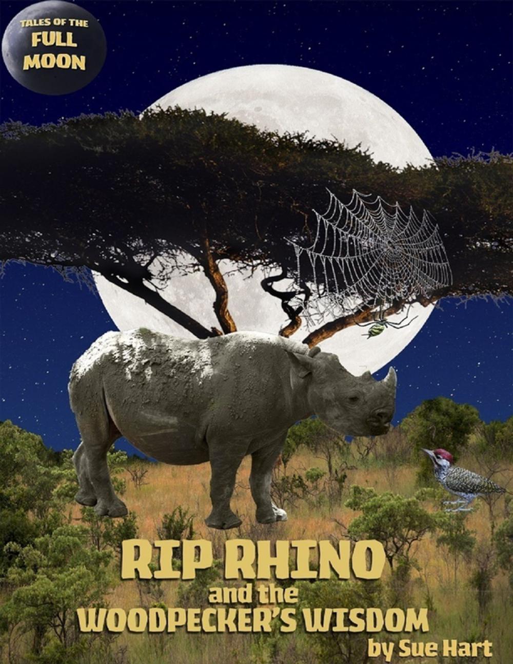Big bigCover of Rip Rhino and the Woodpecker's Wisdom