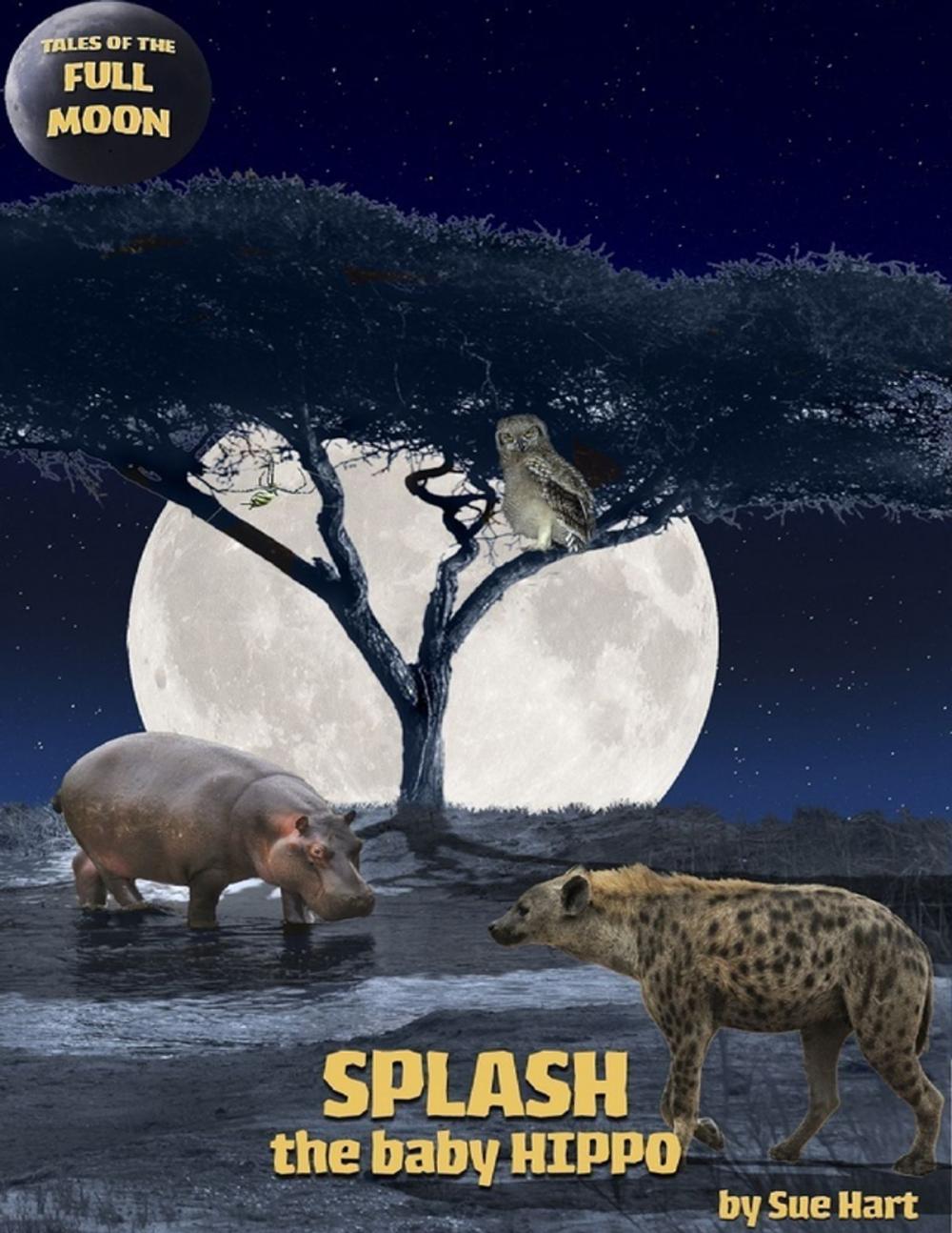 Big bigCover of Splash, the Baby Hippo
