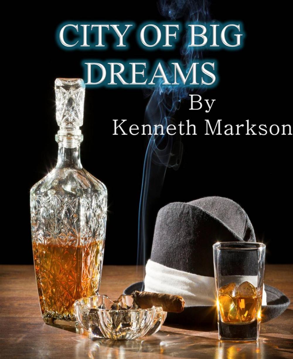 Big bigCover of City Of Big Dreams (A Hard-Boiled Noir Detective Mystery)