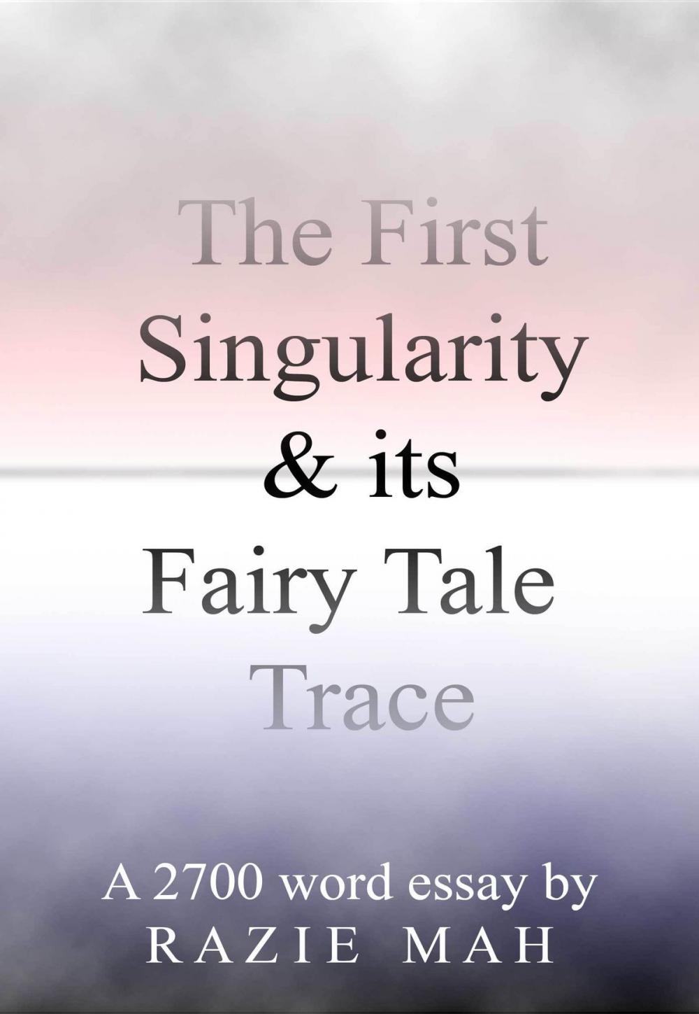 Big bigCover of The First Singularity and Its Fairy Tale Trace