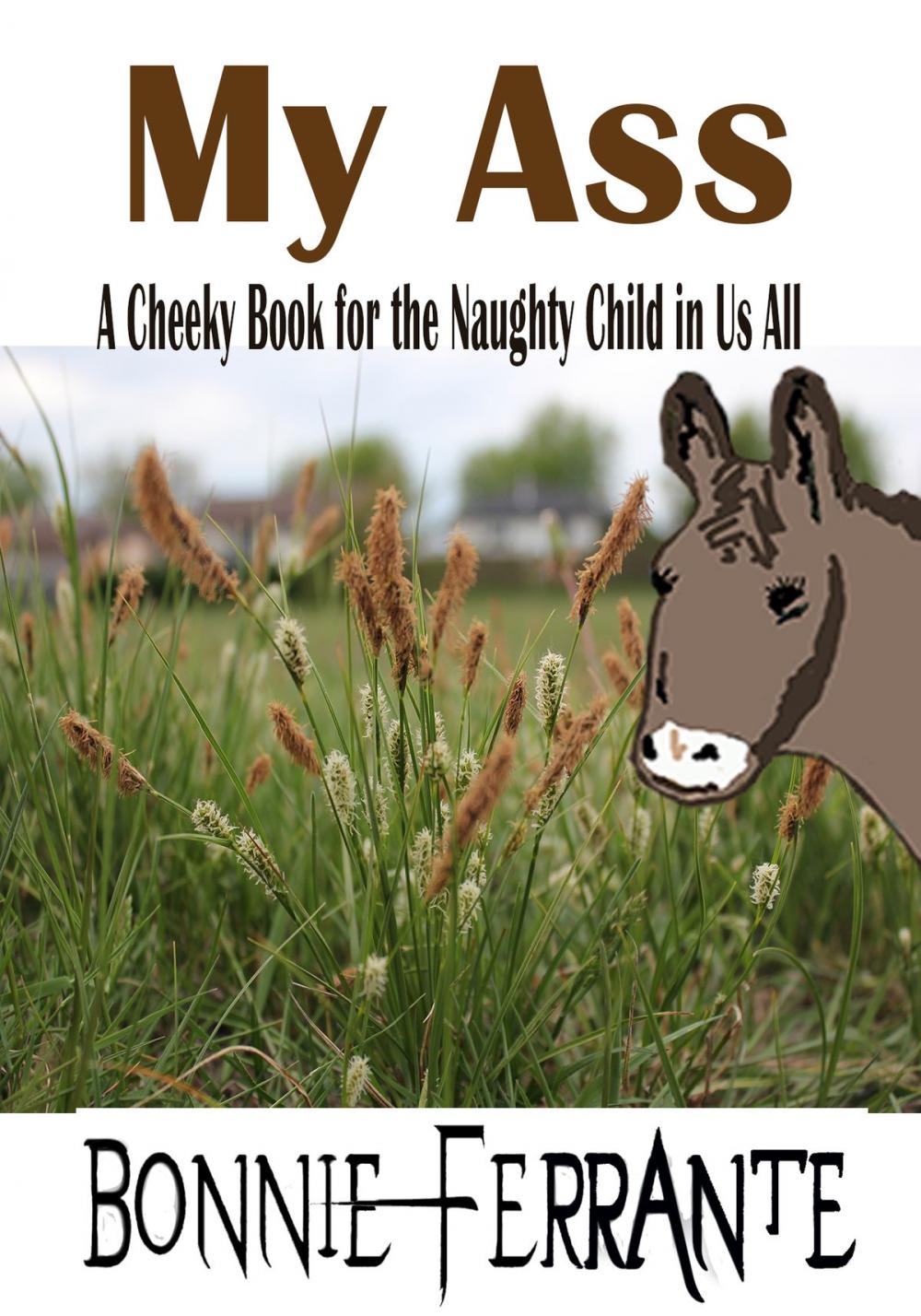 Big bigCover of MY ASS: A Cheeky Book for the Naughty Child in Us All