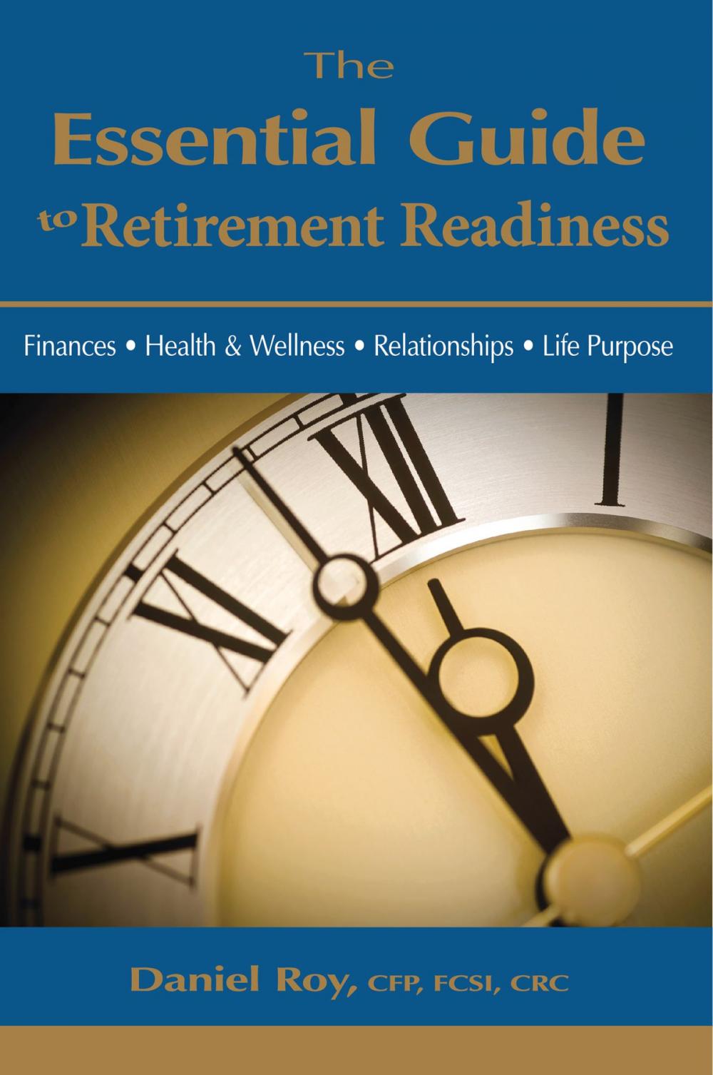 Big bigCover of The Essential Guide To Retirement Readiness