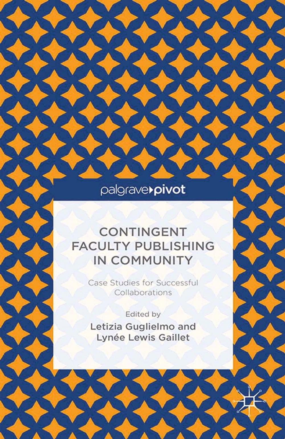 Big bigCover of Contingent Faculty Publishing in Community: Case Studies for Successful Collaborations
