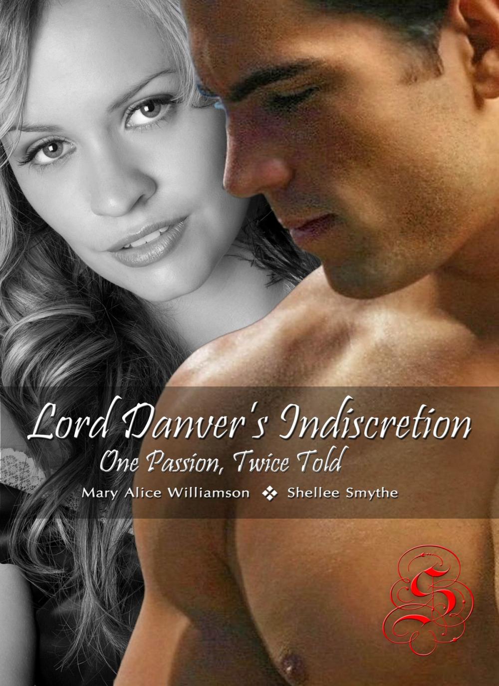 Big bigCover of Lord Danver's Indiscretion: One Passion, Twice Told