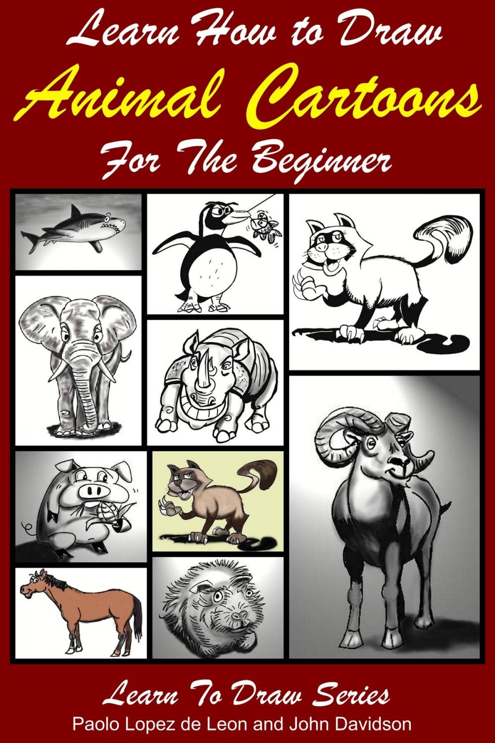 Big bigCover of Learn How to Draw Animal Cartoons For the Beginner