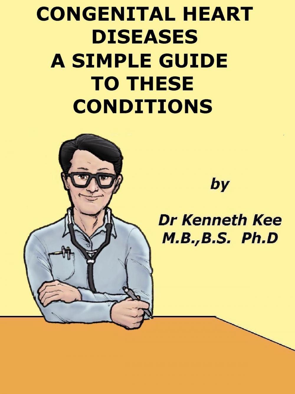 Big bigCover of Congenital Heart Diseases, A Simple Guide to these Medical Conditions