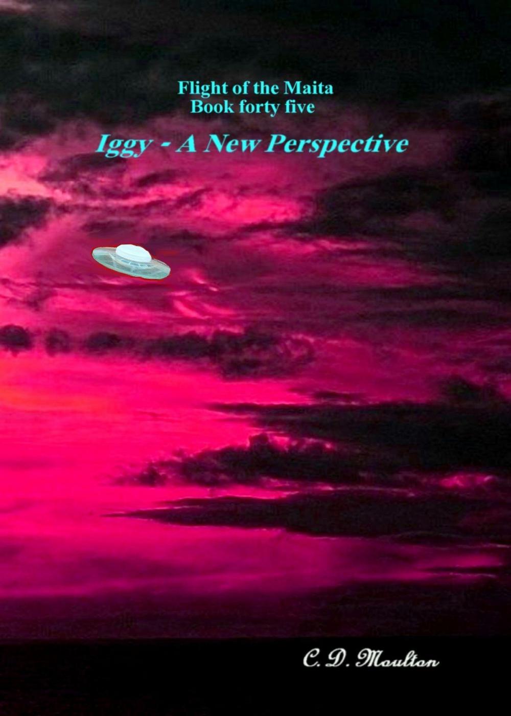 Big bigCover of Flight of the Maita Book 45: Iggy - A New Perspective