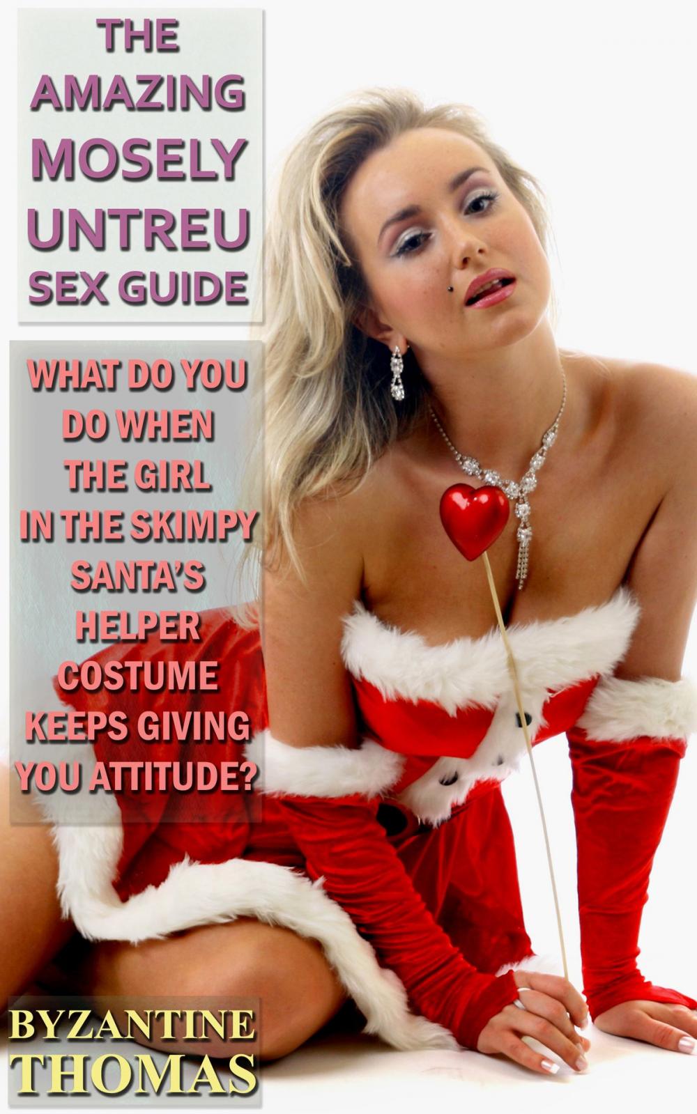 Big bigCover of What Do You Do When The Girl In The Skimpy Santa's Helper Costume Keeps Giving You Attitude?