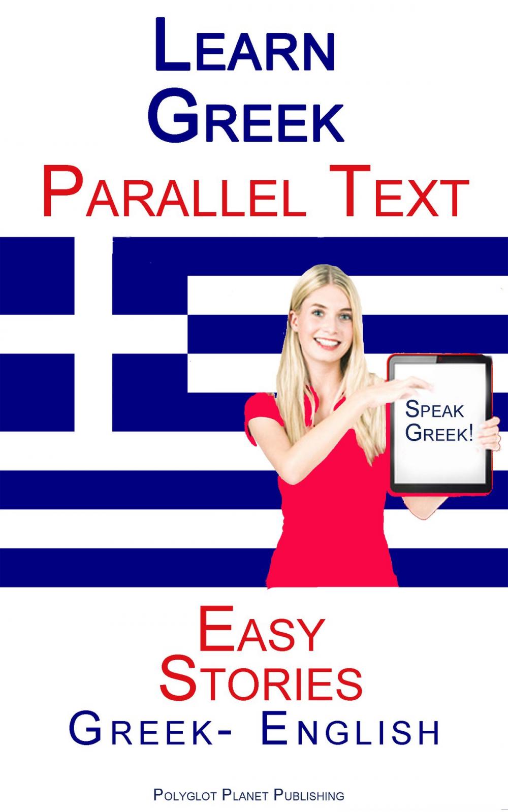 Big bigCover of Learn Greek Parallel Text - Easy Stories (Greek - English)
