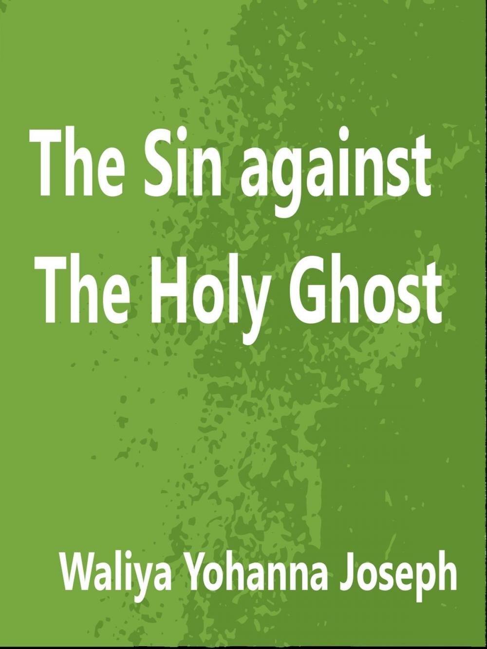 Big bigCover of The Sin Against The Holy Ghost