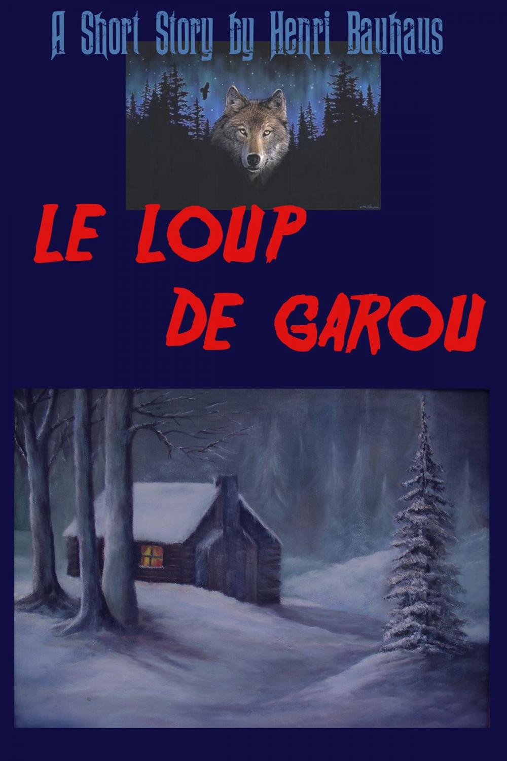 Big bigCover of Le Loup de Garou (The French-Canadian Werewolf)