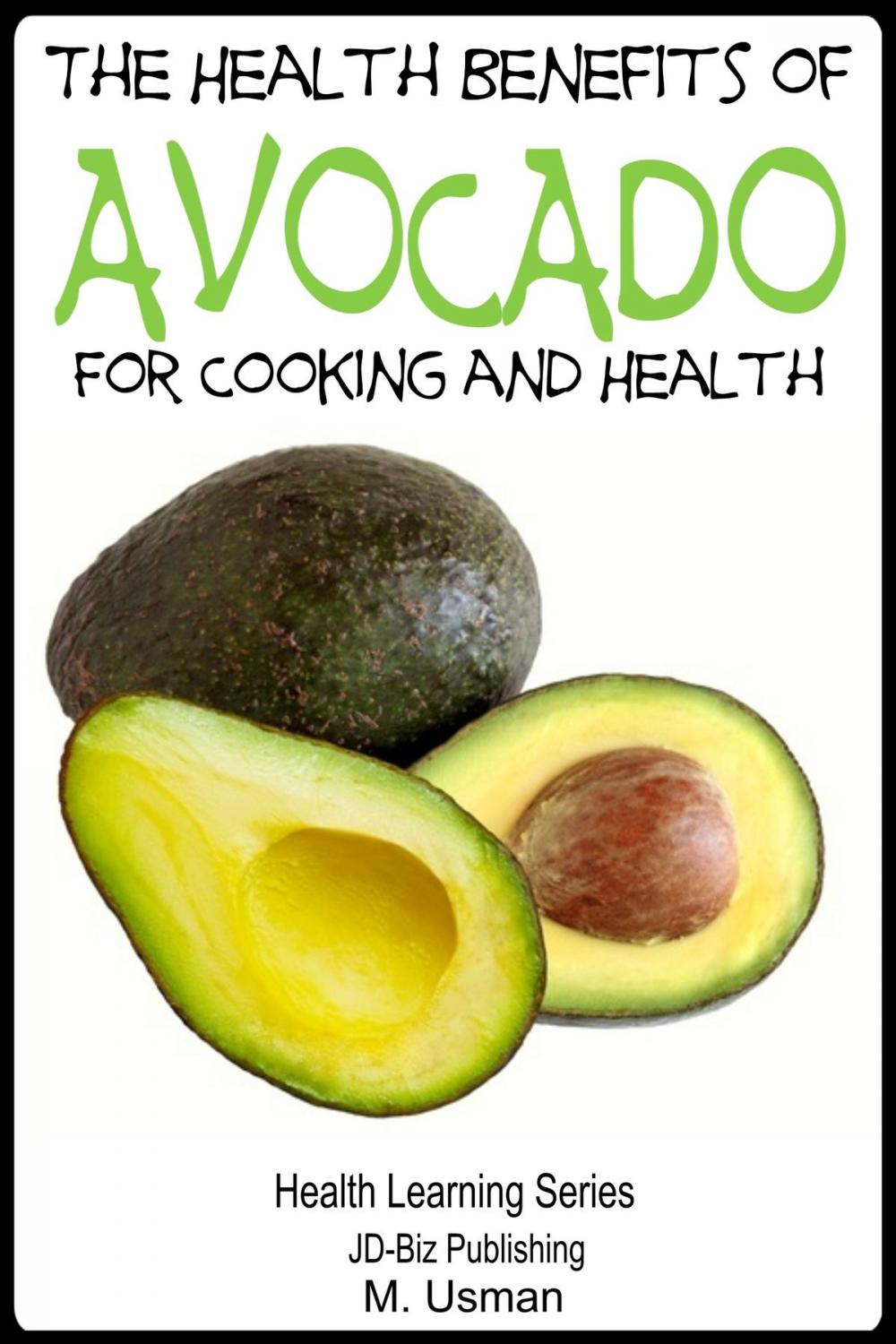 Big bigCover of The Health Benefits of Avocado: For Cooking and Health