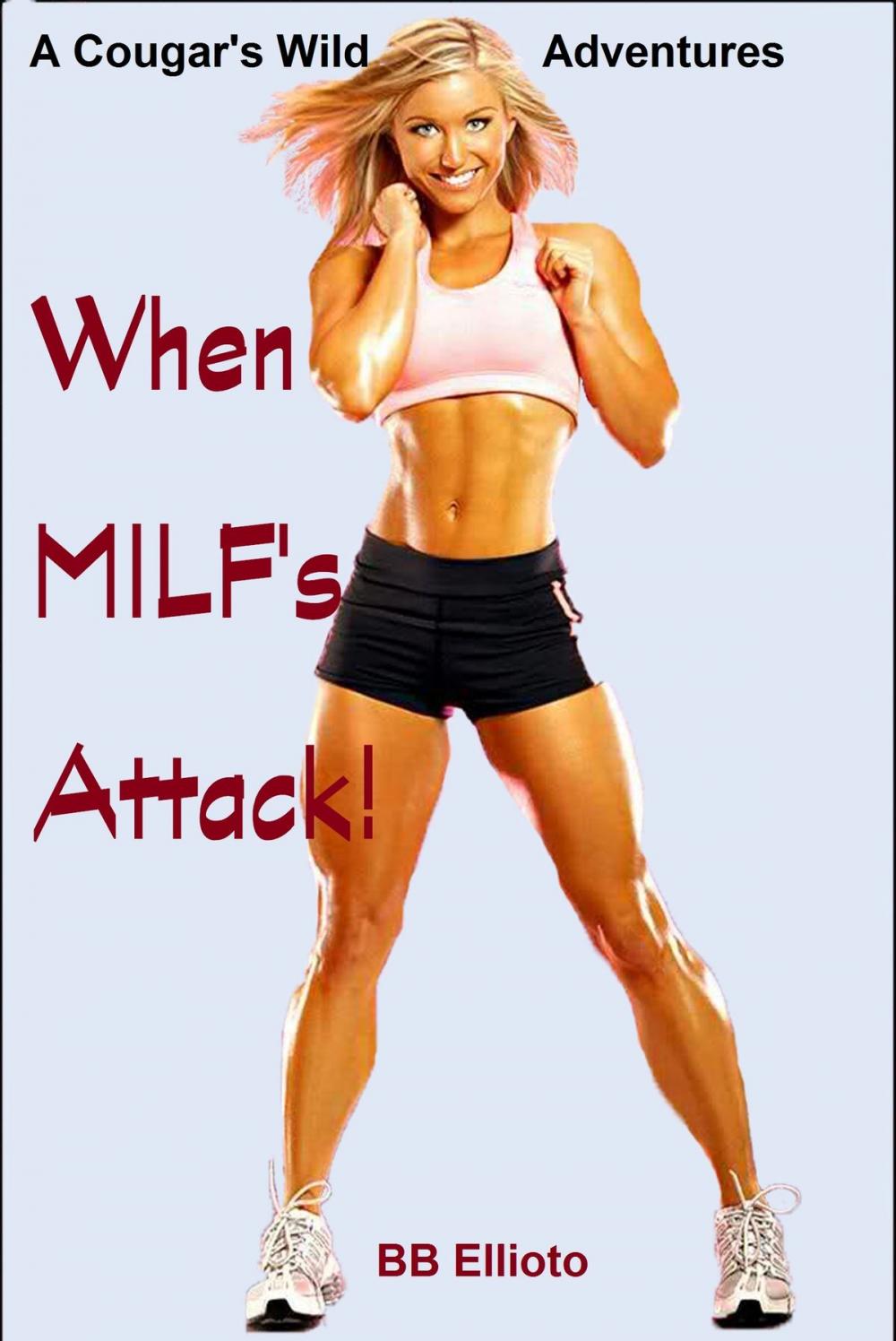 Big bigCover of When MILF's Attack!