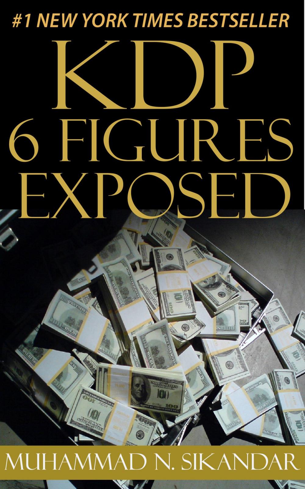 Big bigCover of KDP 6 Figures Exposed: Step-by-Step Stupidly Easy Course on How to Make Six Figures Through Amazon Kindle Publishing Exposed