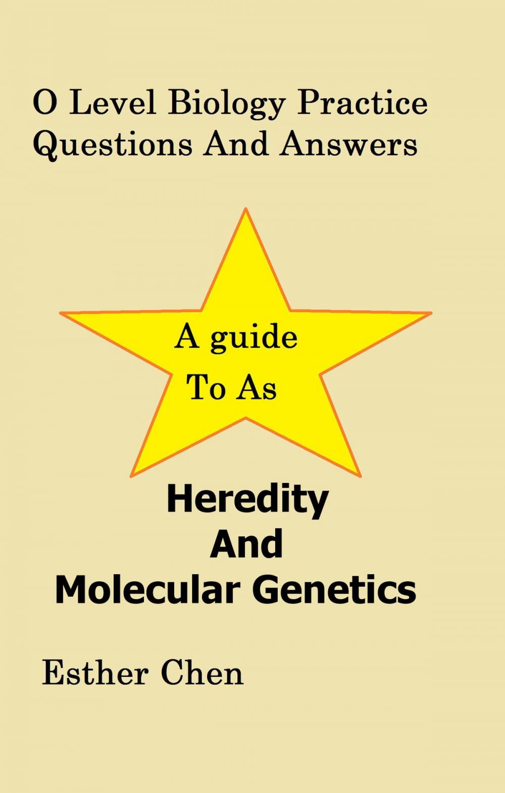 Big bigCover of O Level Biology Practice Questions And Answers: Heredity And Molecular Genetics