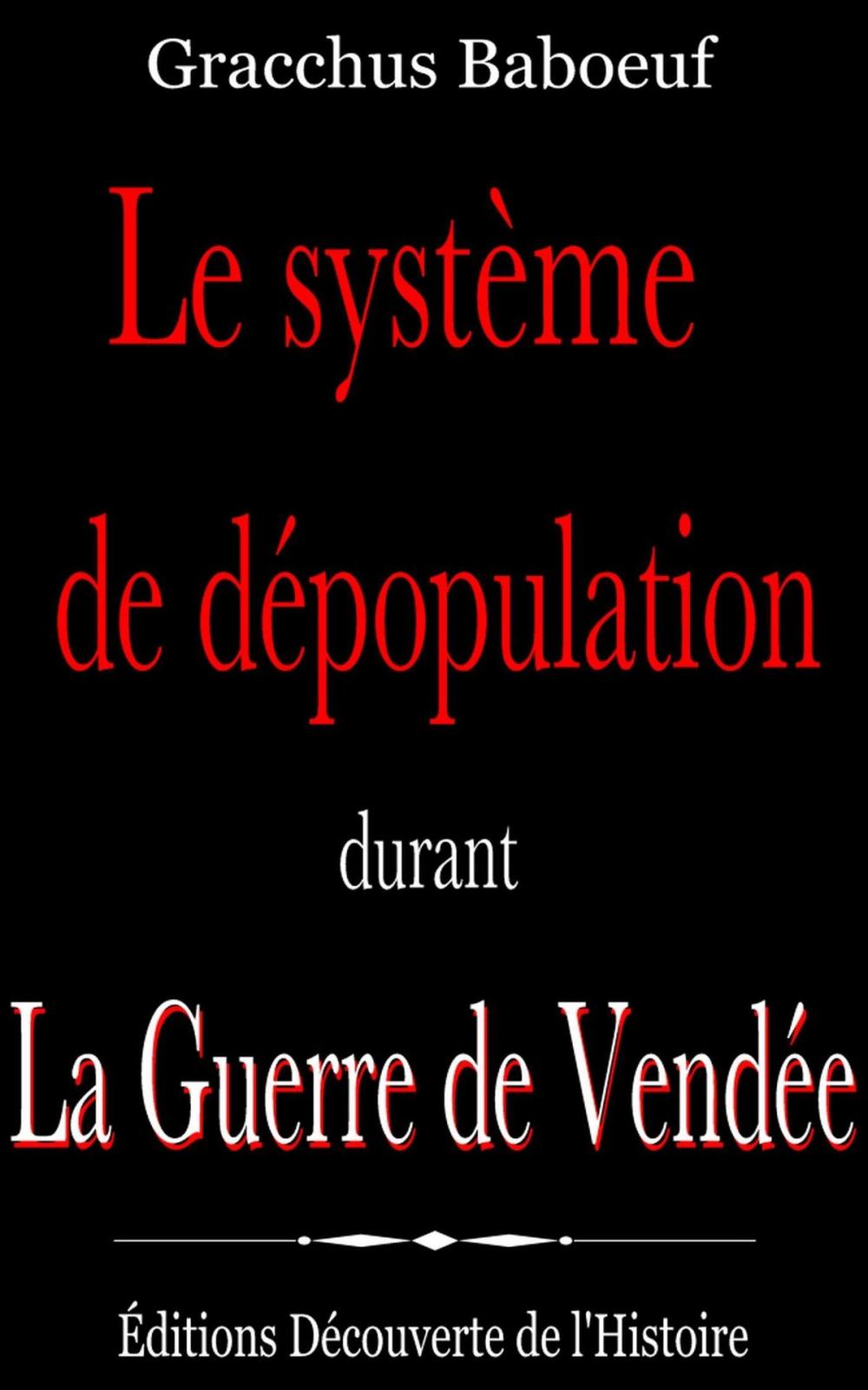 Big bigCover of Le système de dépopulation durant la Guerre de Vendée