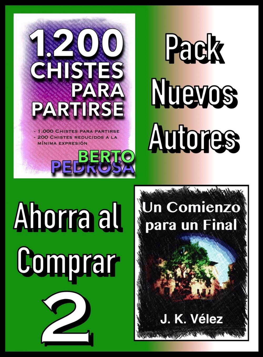 Big bigCover of Pack Nuevos Autores Ahorra al Comprar 2: 1200 Chistes para partirse, de Berto Pedrosa & Un Comienzo para un Final, de J. K. Vélez