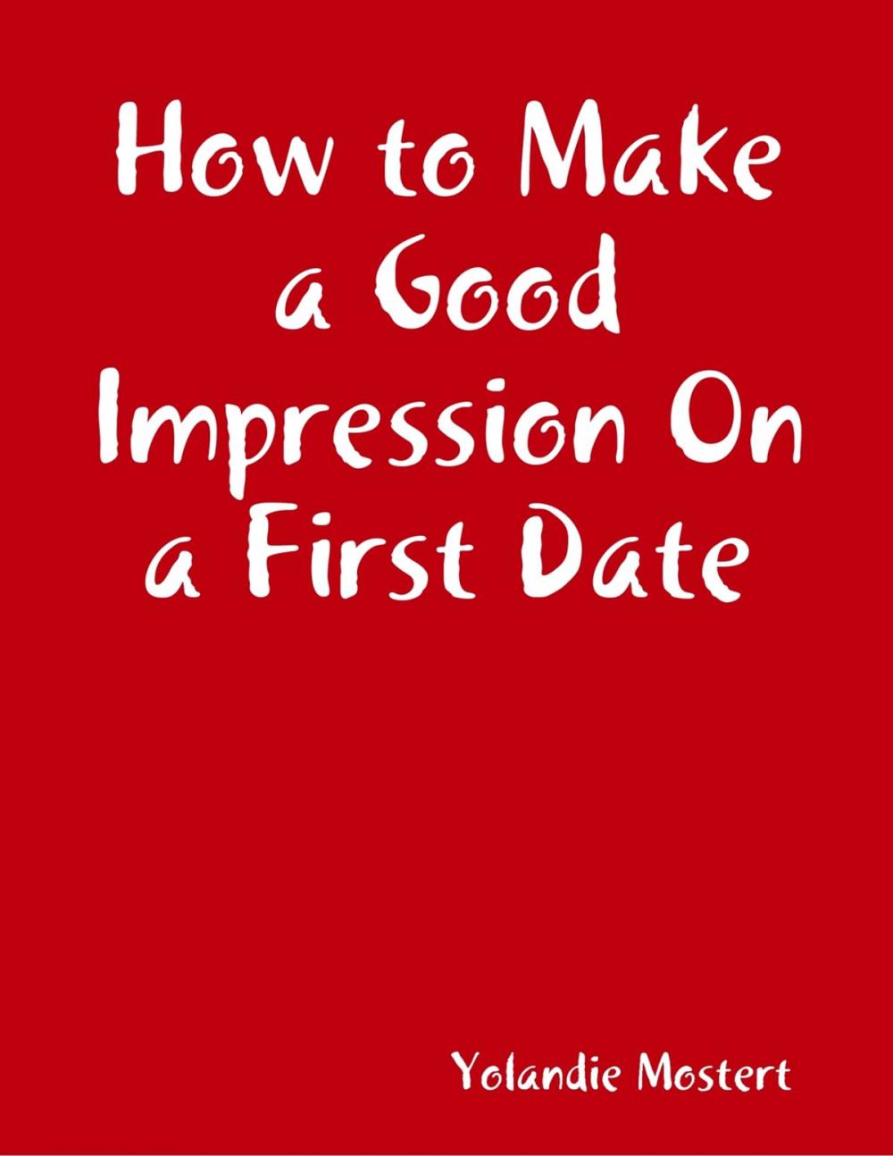 Big bigCover of How to Make a Good Impression On a First Date