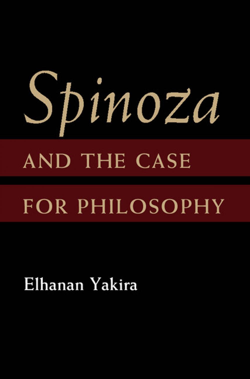 Big bigCover of Spinoza and the Case for Philosophy