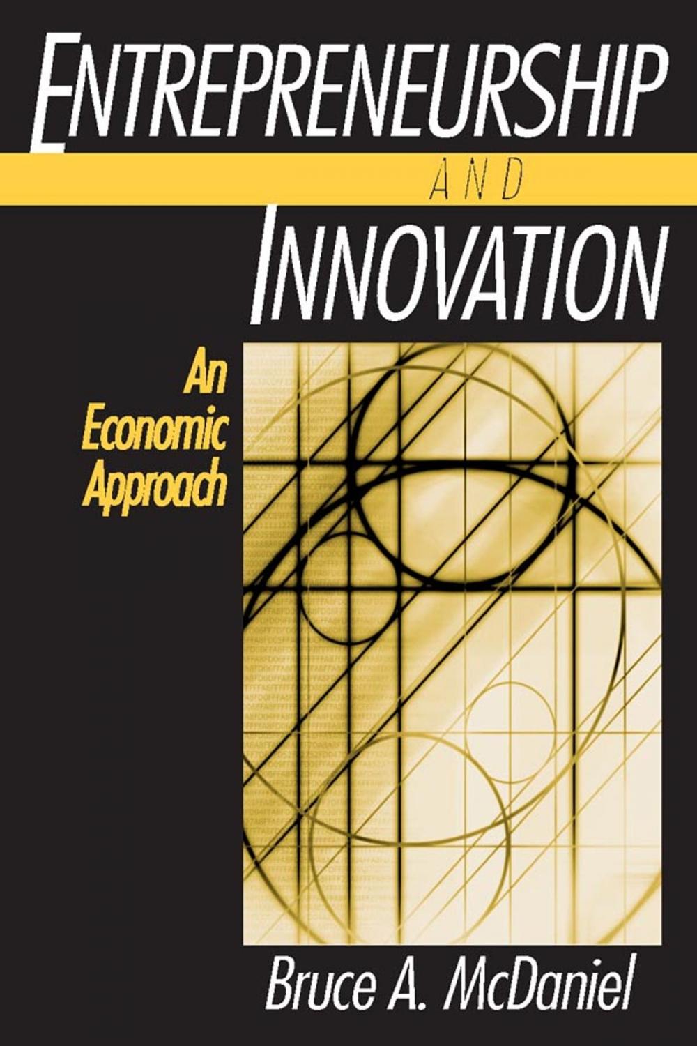 Big bigCover of Entrepreneurship and Innovation: An Economic Approach