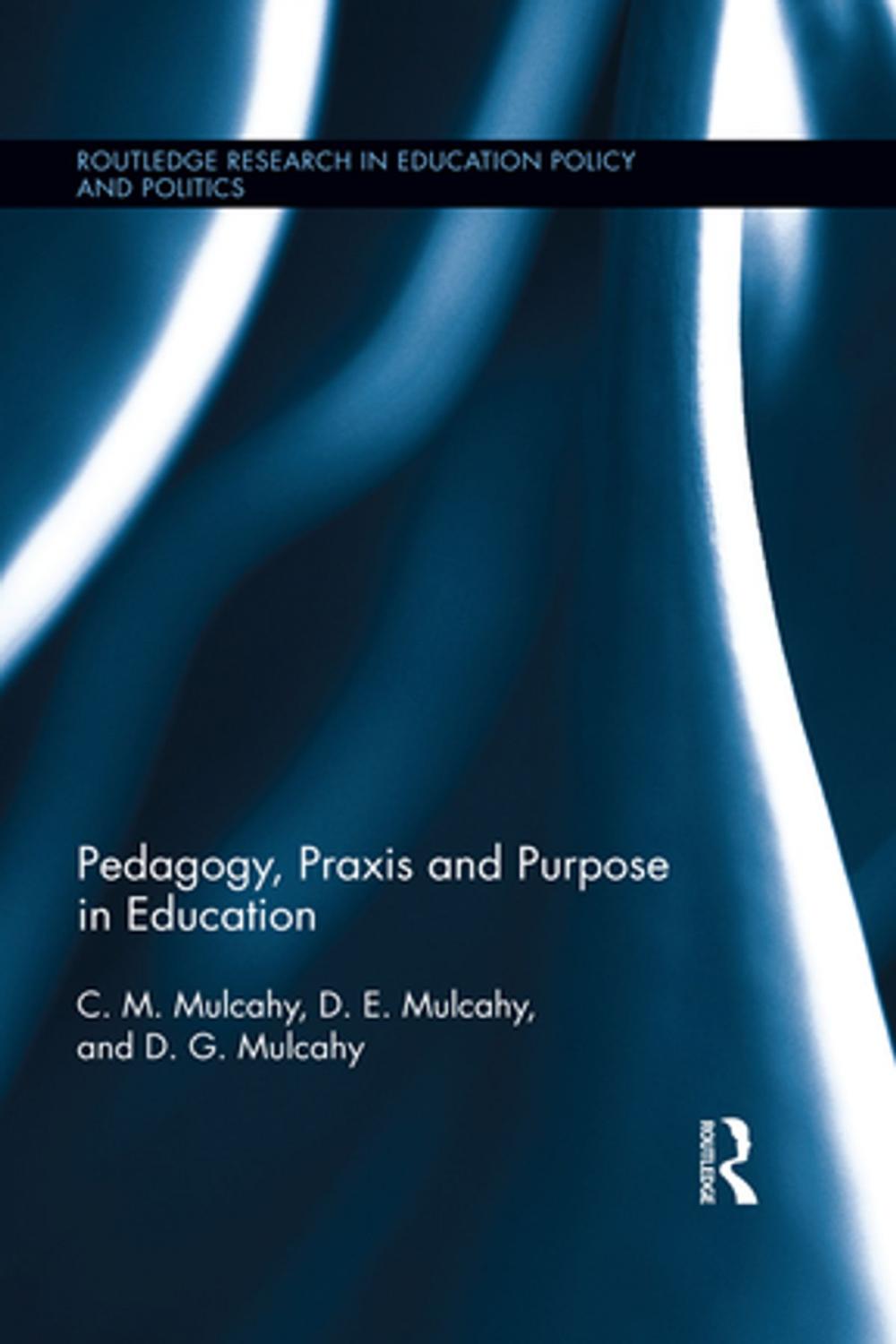 Big bigCover of Pedagogy, Praxis and Purpose in Education