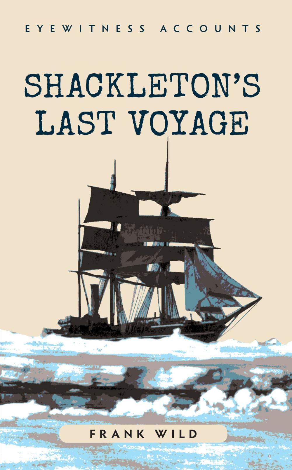 Big bigCover of Eyewitness Accounts Shackleton's Last Voyage