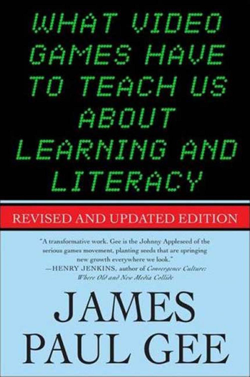 Big bigCover of What Video Games Have to Teach Us About Learning and Literacy. Second Edition