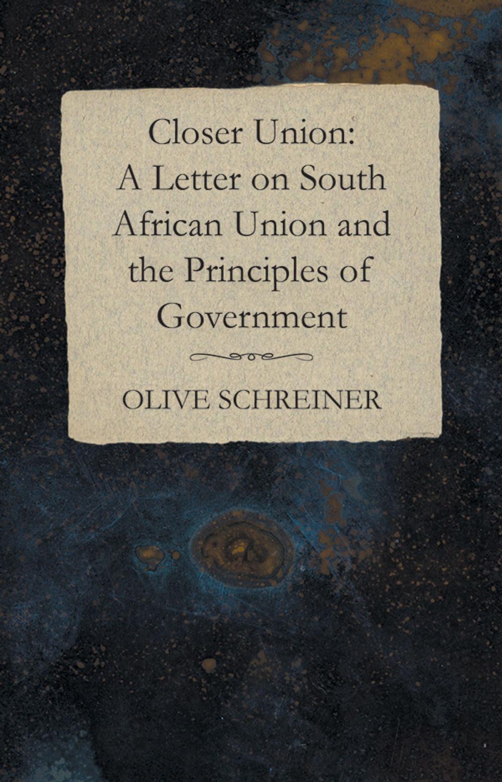 Big bigCover of Closer Union: A Letter on South African Union and the Principles of Government