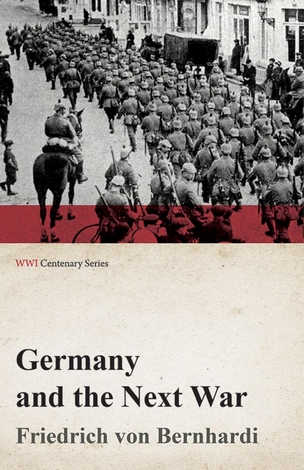 Big bigCover of Germany and the Next War (WWI Centenary Series)