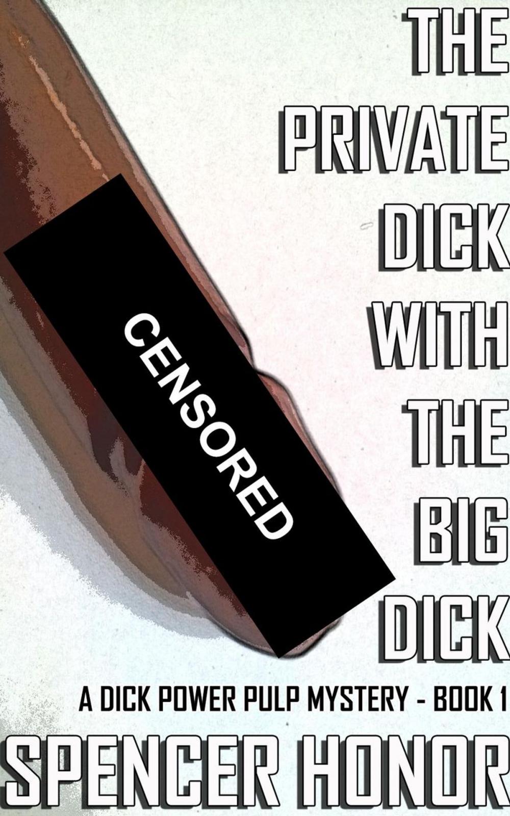 Big bigCover of The Private Dick With The Big Dick