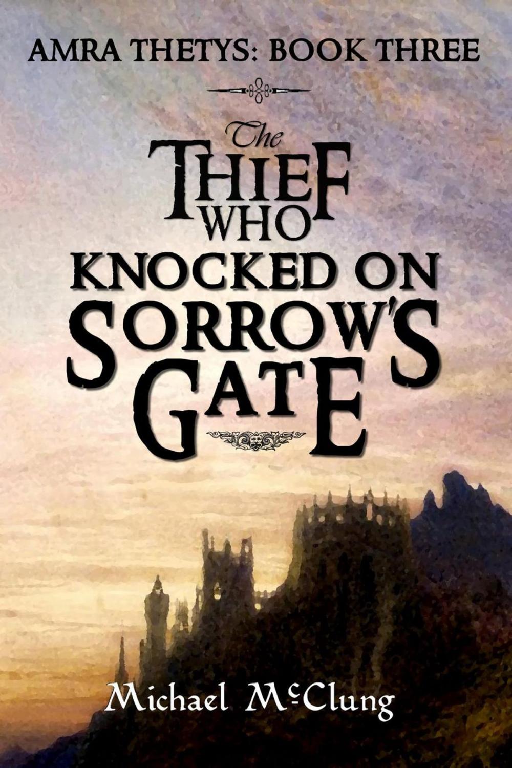 Big bigCover of The Thief Who Knocked on Sorrow's Gate
