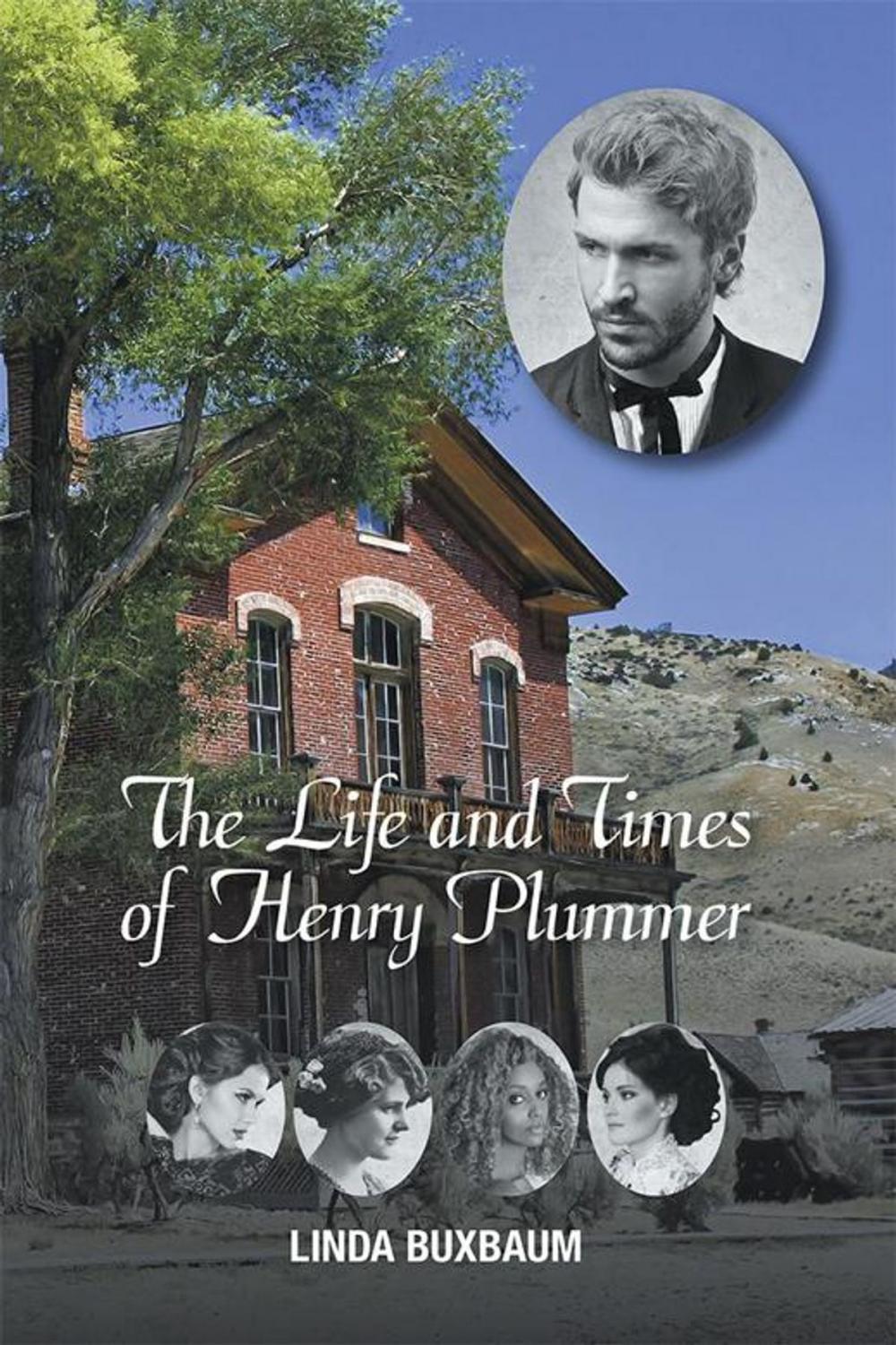 Big bigCover of The Life and Times of Henry Plummer