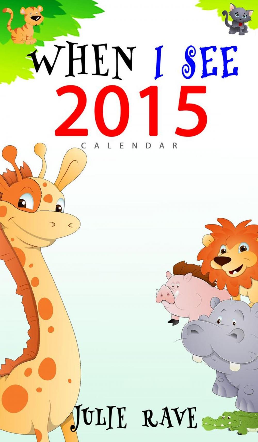 Big bigCover of When I See 2015 Calendar