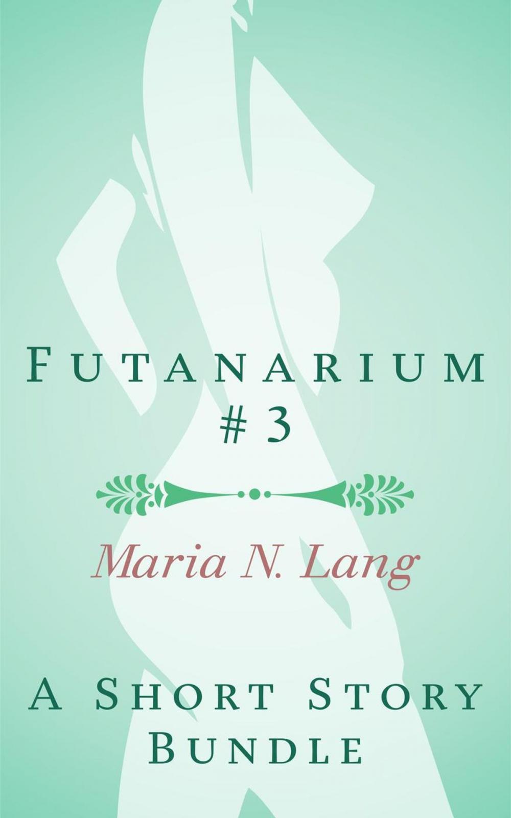 Big bigCover of Futanarium 3: An Erotic Short Story Bundle