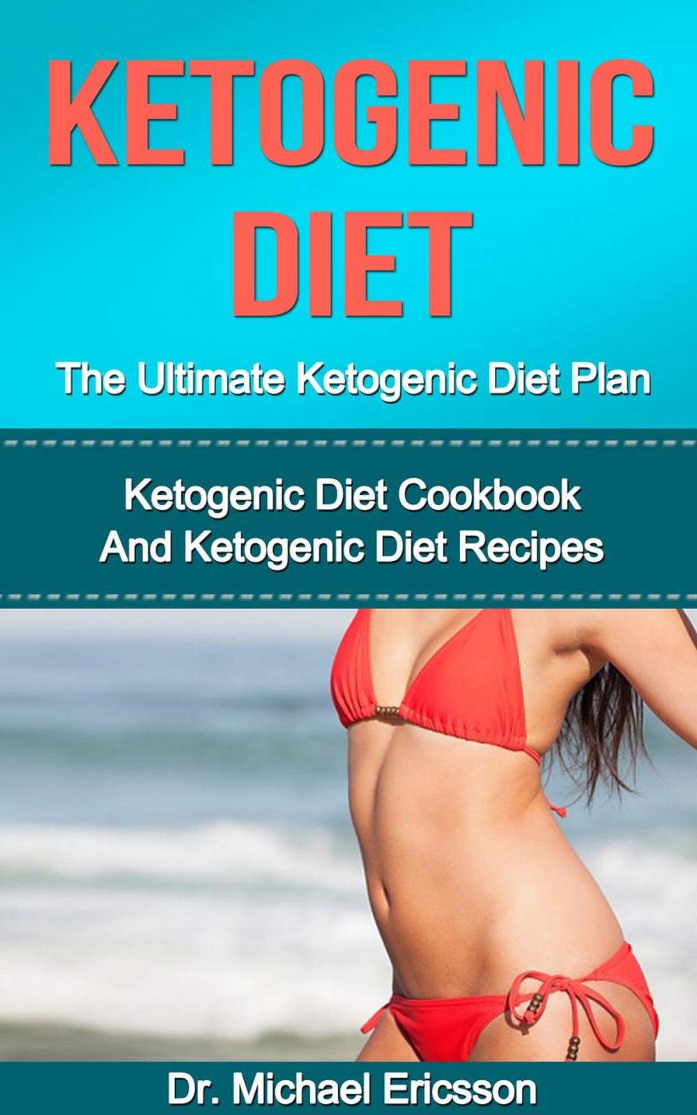 Big bigCover of Ketogenic Diet: The Ultimate Ketogenic Diet Plan: Ketogenic Diet Cookbook And Ketogenic Diet Recipes
