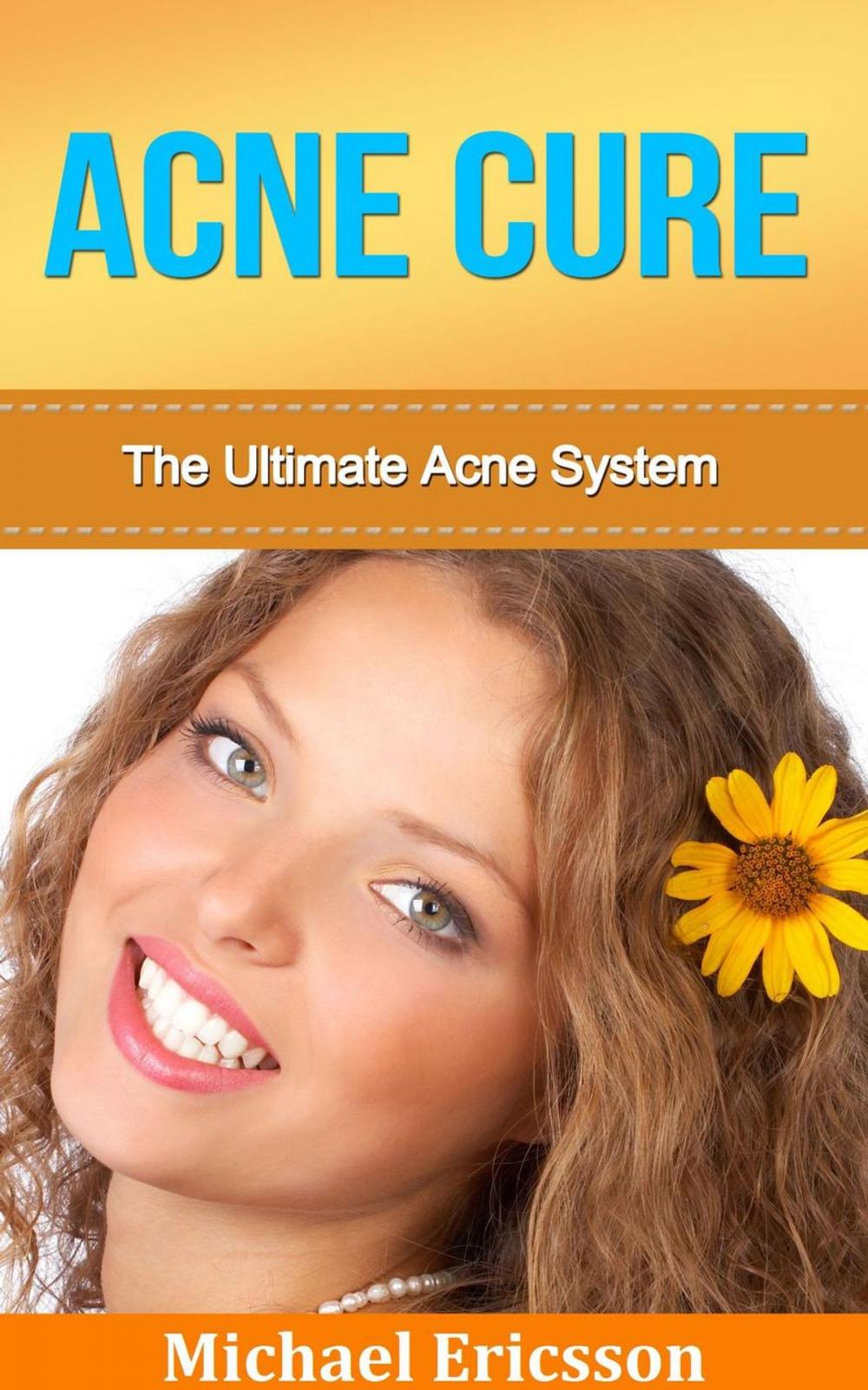 Big bigCover of Acne Cure: The Ultimate Acne System