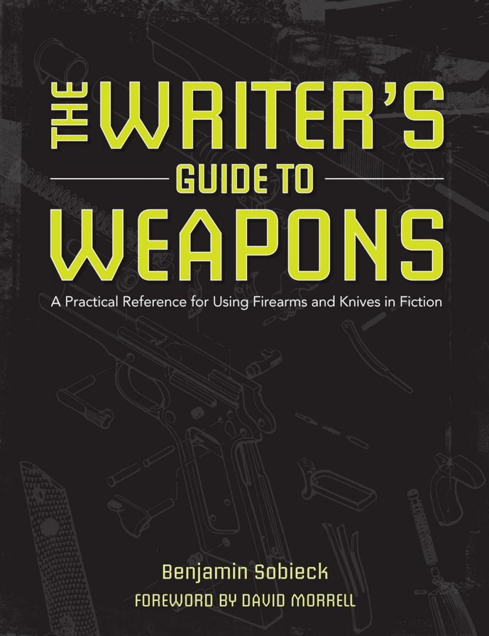 Big bigCover of The Writer's Guide to Weapons