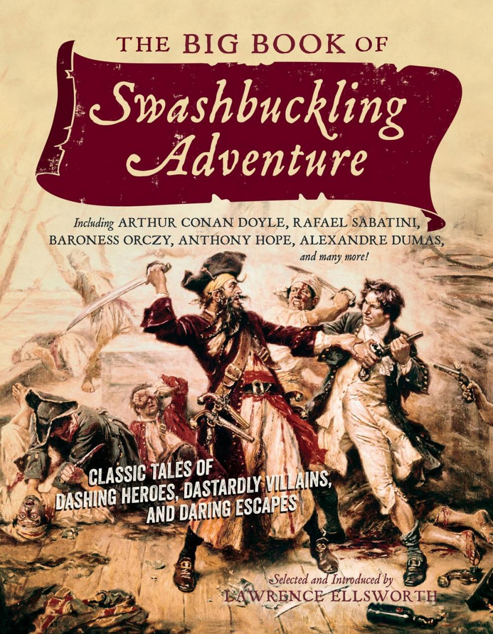 Big bigCover of The Big Book of Swashbuckling Adventure: Classic Tales of Dashing Heroes, Dastardly Villains, and Daring Escapes
