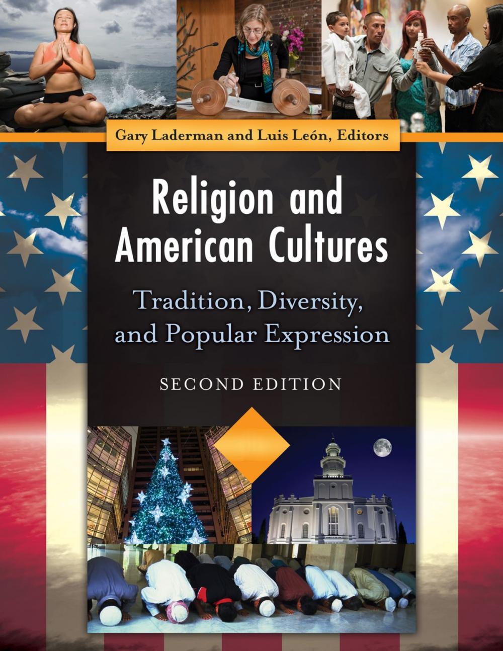 Big bigCover of Religion and American Cultures: Tradition, Diversity, and Popular Expression [4 volumes]
