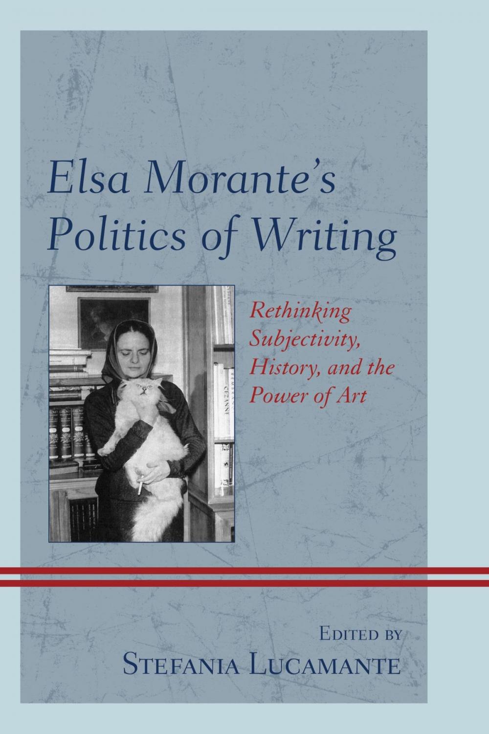 Big bigCover of Elsa Morante's Politics of Writing
