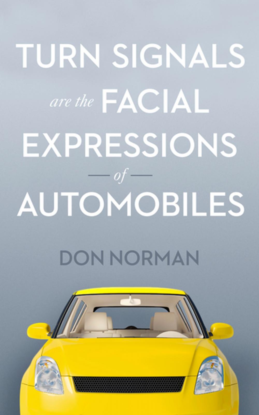 Big bigCover of Turn Signals are the Facial Expressions of Automobiles