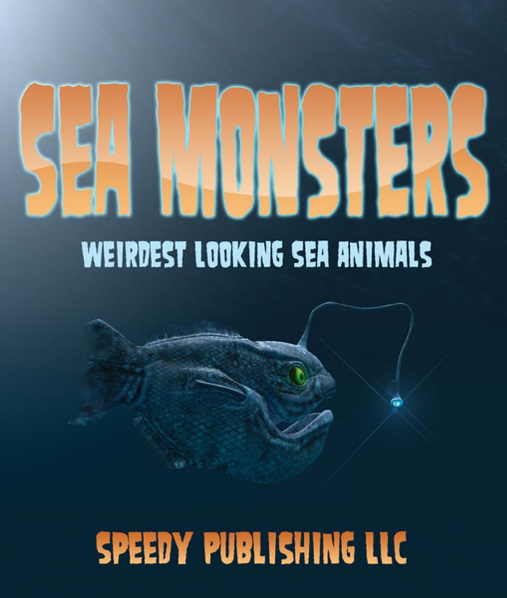 Big bigCover of Sea Monsters (Weirdest Looking Sea Animals)