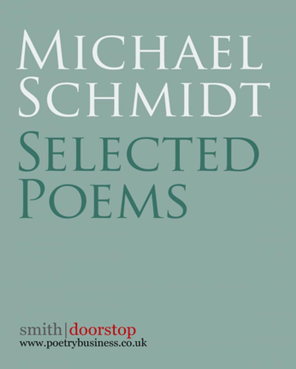 Big bigCover of Michael Schmidt: Selected Poems