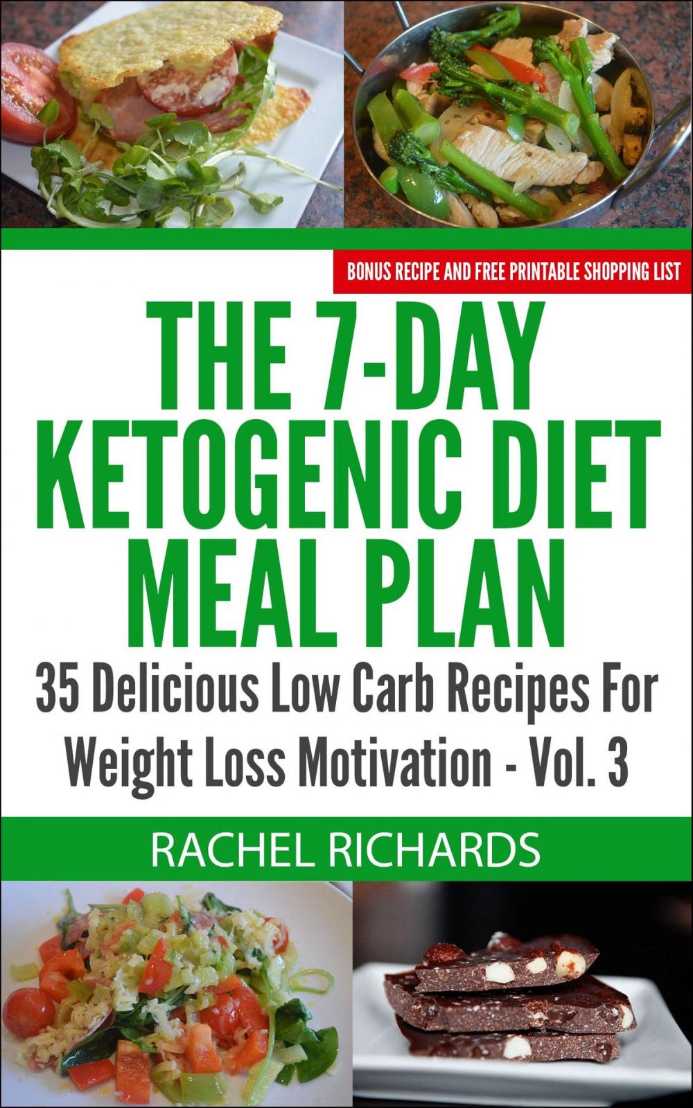 Big bigCover of The 7-Day Ketogenic Diet Meal Plan: 35 Delicious Low Carb Recipes For Weight Loss Motivation - Volume 3